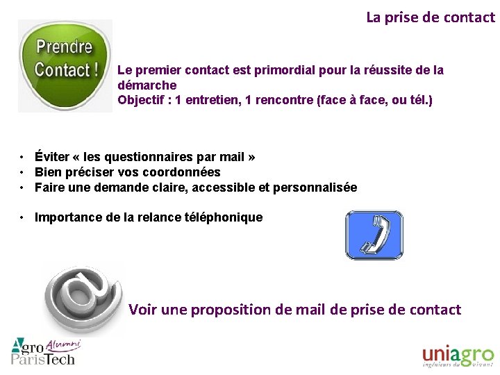 La prise de contact Le premier contact est primordial pour la réussite de la