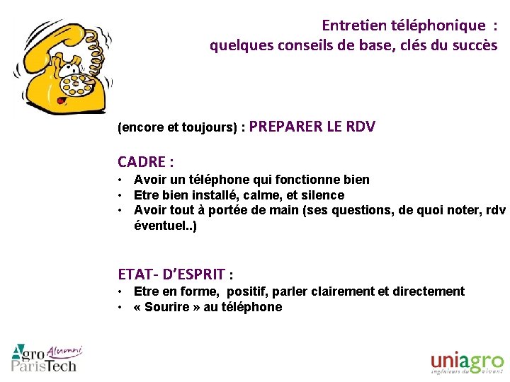 Entretien téléphonique : quelques conseils de base, clés du succès (encore et toujours) :