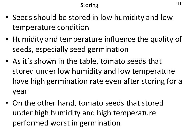 Storing 11’ • Seeds should be stored in low humidity and low temperature condition