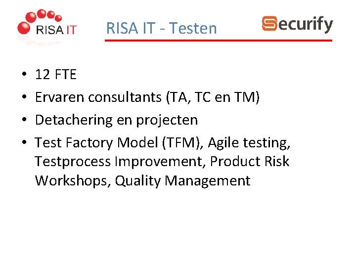 RISA IT - Testen • • 12 FTE Ervaren consultants (TA, TC en TM)
