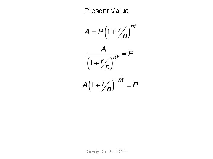 Present Value Copyright Scott Storla 2014 