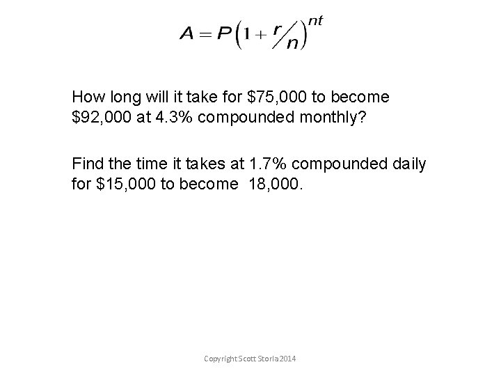 How long will it take for $75, 000 to become $92, 000 at 4.