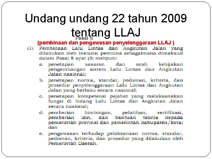 Undang undang 22 tahun 2009 tentang LLAJ (pembinaan dan pengawasan penyelenggaraan LLAJ ) 