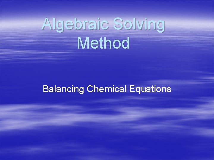 Algebraic Solving Method Balancing Chemical Equations 