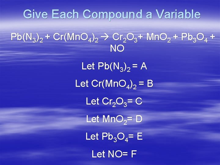 Give Each Compound a Variable Pb(N 3)2 + Cr(Mn. O 4)2 Cr 2 O