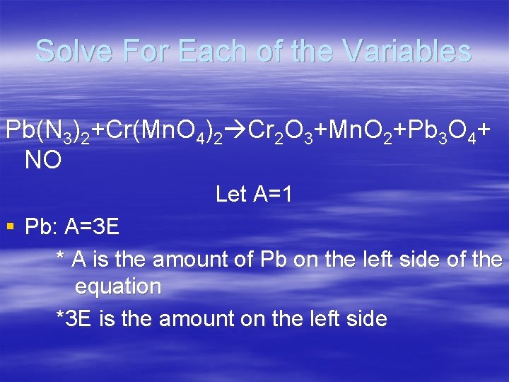 Solve For Each of the Variables Pb(N 3)2+Cr(Mn. O 4)2 Cr 2 O 3+Mn.
