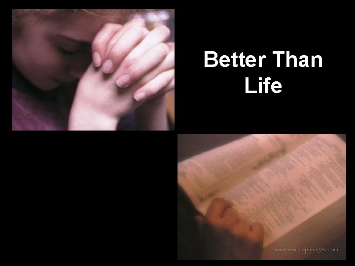 Better Than Life 