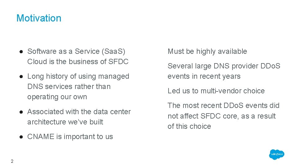Motivation ● Software as a Service (Saa. S) Cloud is the business of SFDC