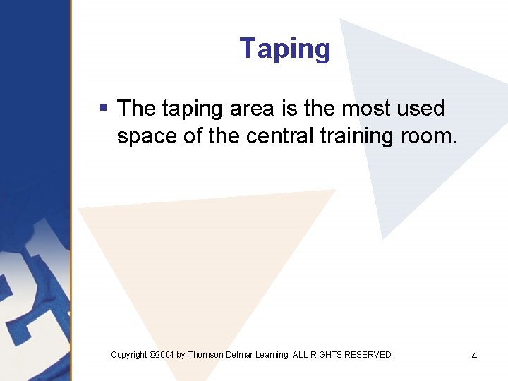 Taping § The taping area is the most used space of the central training