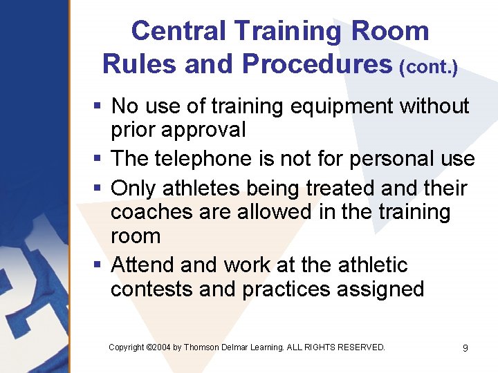 Central Training Room Rules and Procedures (cont. ) § No use of training equipment