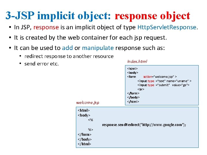 3 -JSP implicit object: response object • In JSP, response is an implicit object