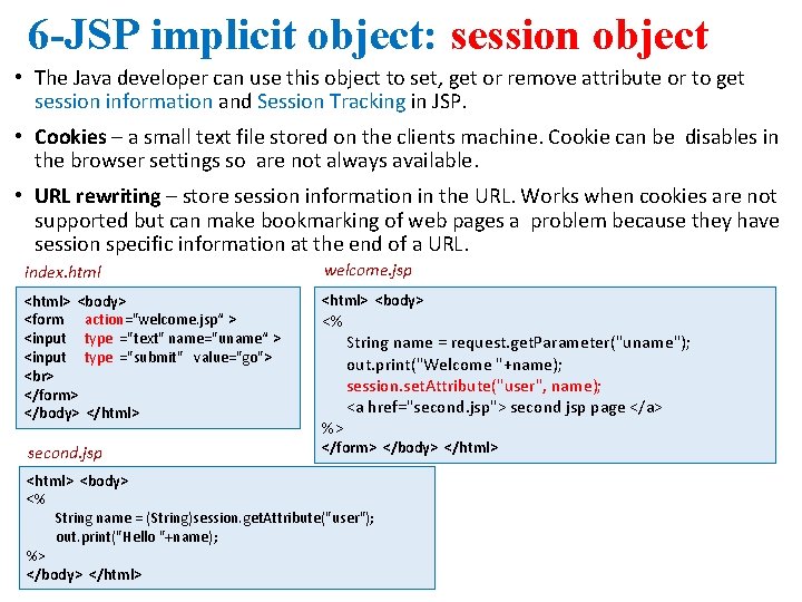 6 -JSP implicit object: session object • The Java developer can use this object
