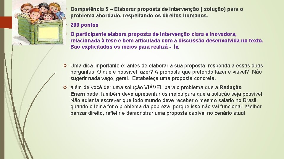  Competência 5 – Elaborar proposta de intervenção ( solução) para o problema abordado,