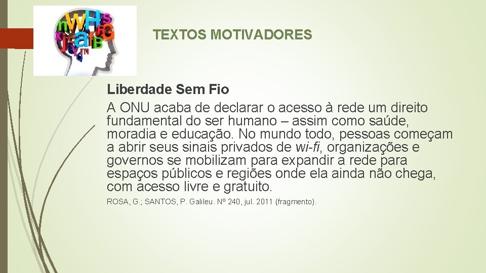  TEXTOS MOTIVADORES Liberdade Sem Fio A ONU acaba de declarar o acesso à