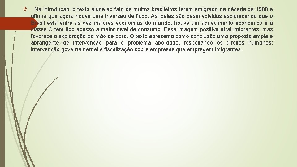  . Na introdução, o texto alude ao fato de muitos brasileiros terem emigrado