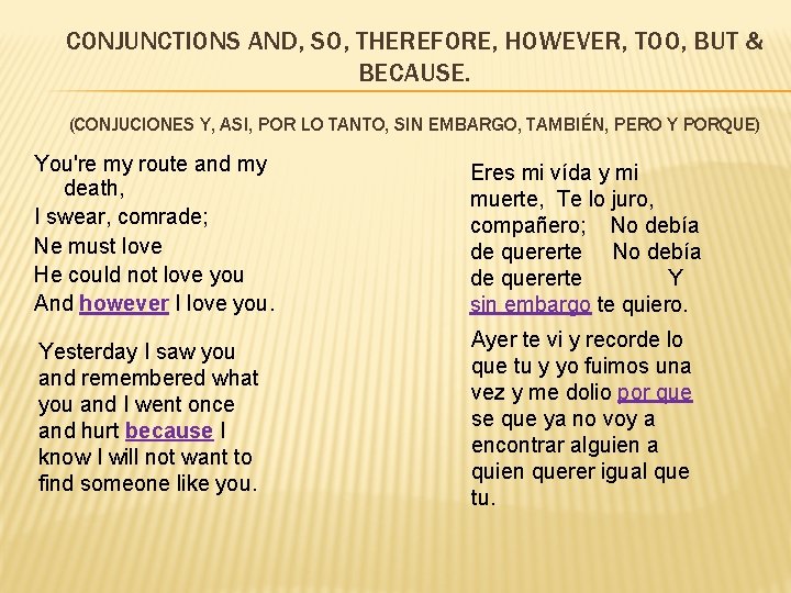 CONJUNCTIONS AND, SO, THEREFORE, HOWEVER, TOO, BUT & BECAUSE. (CONJUCIONES Y, ASI, POR LO