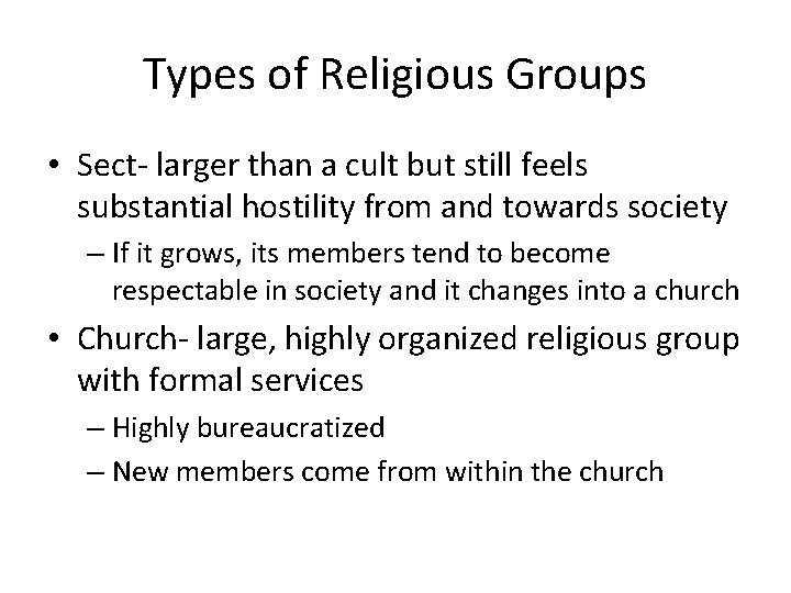 Types of Religious Groups • Sect- larger than a cult but still feels substantial