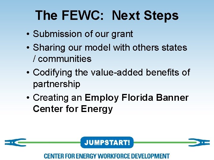 The FEWC: Next Steps • Submission of our grant • Sharing our model with