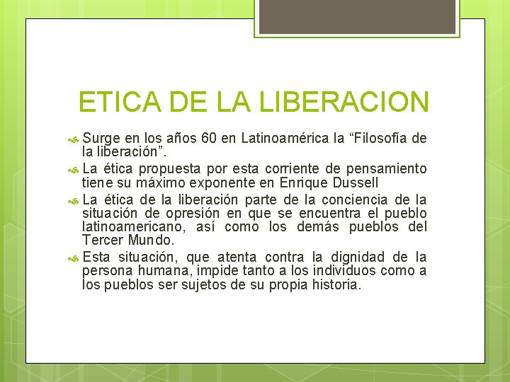 ETICA DE LA LIBERACION Surge en los años 60 en Latinoamérica la “Filosofía de