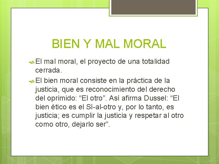 BIEN Y MAL MORAL El mal moral, el proyecto de una totalidad cerrada. El