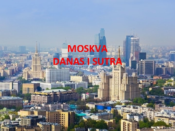 MOSKVA DANAS I SUTRA 