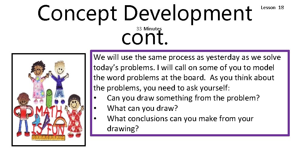 Concept Development cont. Lesson 18 33 Minutes We will use the same process as Concept Development cont. Lesson 18 33 Minutes We will use the same process as