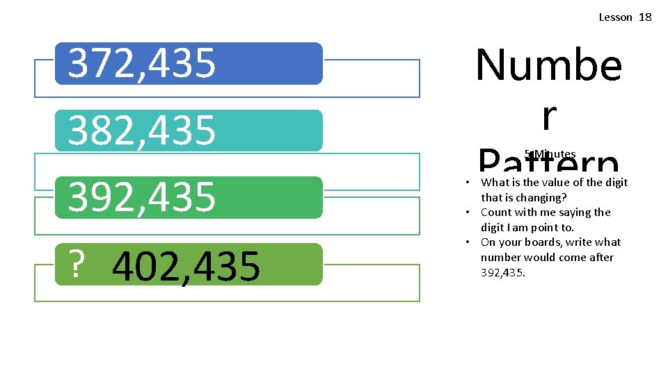 Lesson 18 372, 435 382, 435 392, 435 ? 402, 435 Numbe r Pattern Lesson 18 372, 435 382, 435 392, 435 ? 402, 435 Numbe r Pattern