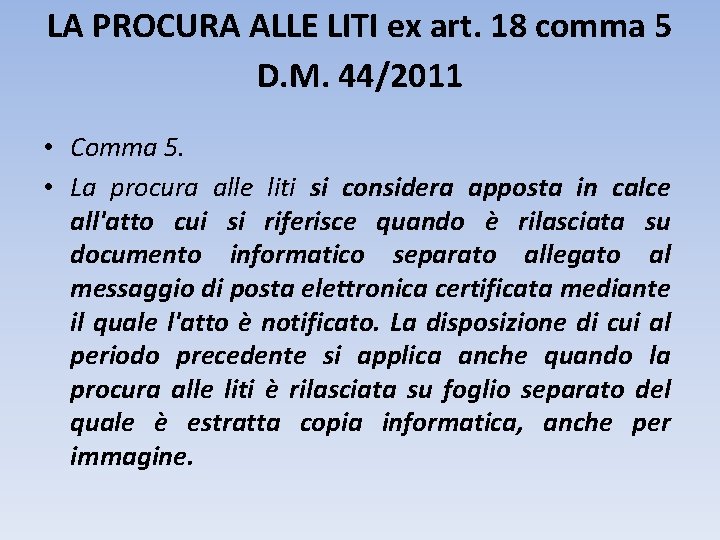 LA PROCURA ALLE LITI ex art. 18 comma 5 D. M. 44/2011 • Comma