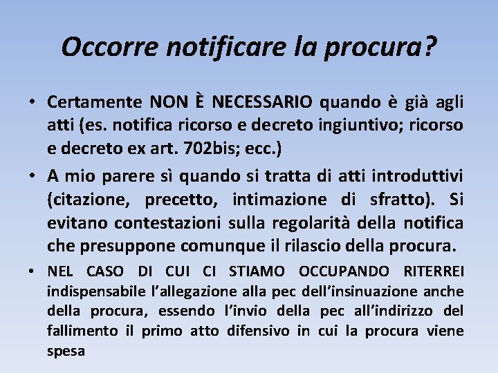 Occorre notificare la procura? • Certamente NON È NECESSARIO quando è già agli atti