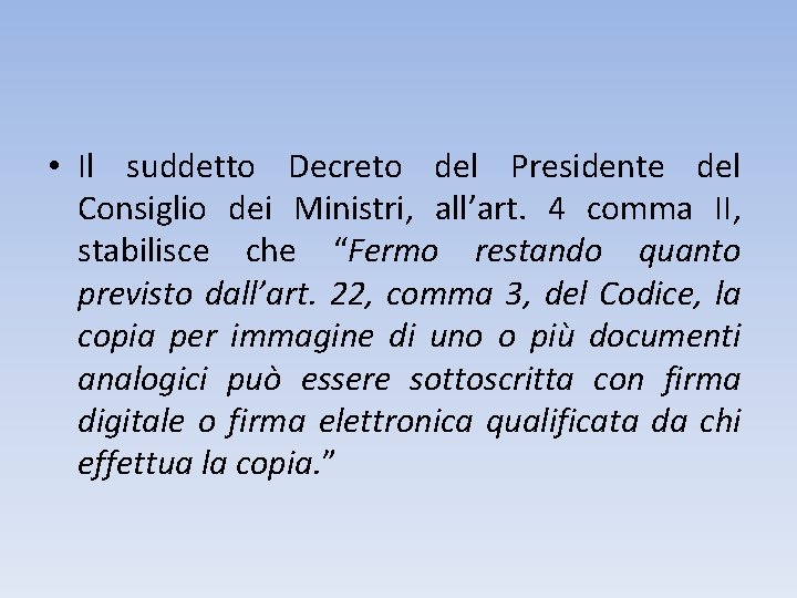  • Il suddetto Decreto del Presidente del Consiglio dei Ministri, all’art. 4 comma
