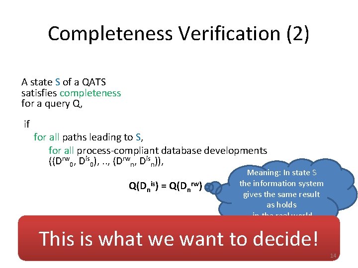 Completeness Verification (2) A state S of a QATS satisfies completeness for a query