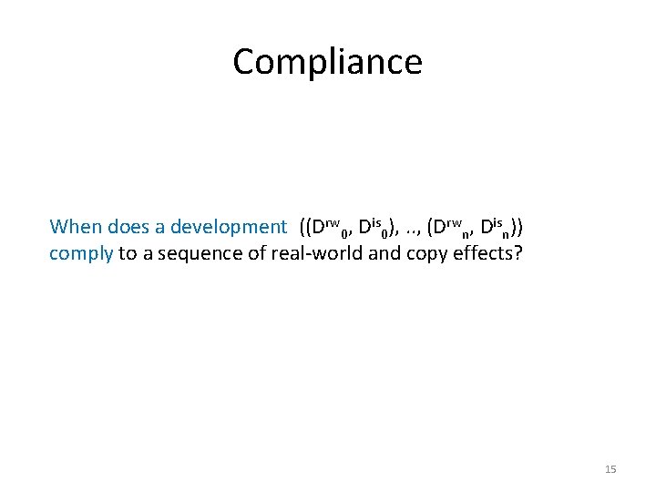 Compliance When does a development ((Drw 0, Dis 0), . . , (Drwn, Disn))