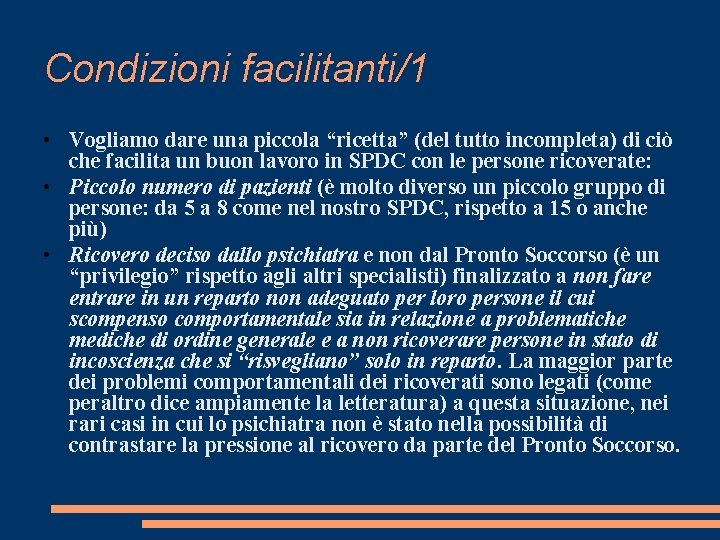 Condizioni facilitanti/1 • Vogliamo dare una piccola “ricetta” (del tutto incompleta) di ciò che Condizioni facilitanti/1 • Vogliamo dare una piccola “ricetta” (del tutto incompleta) di ciò che