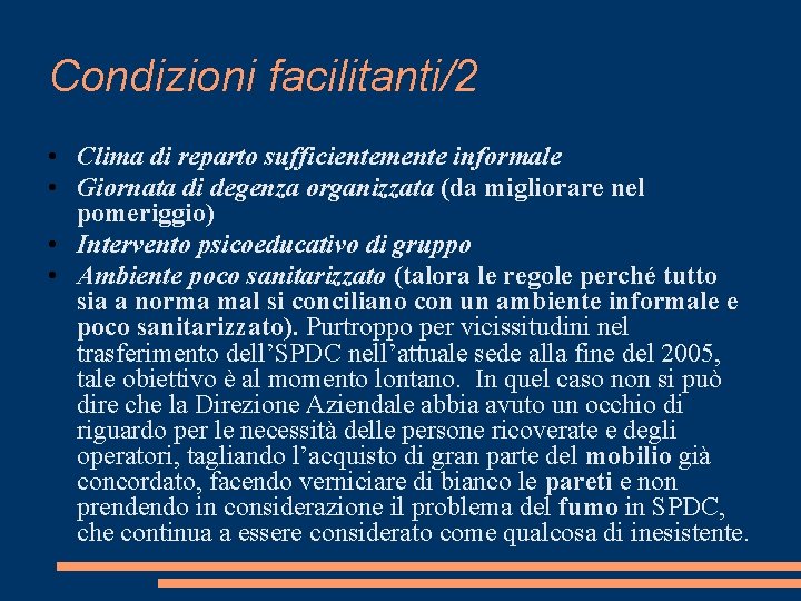 Condizioni facilitanti/2 • Clima di reparto sufficientemente informale • Giornata di degenza organizzata (da Condizioni facilitanti/2 • Clima di reparto sufficientemente informale • Giornata di degenza organizzata (da