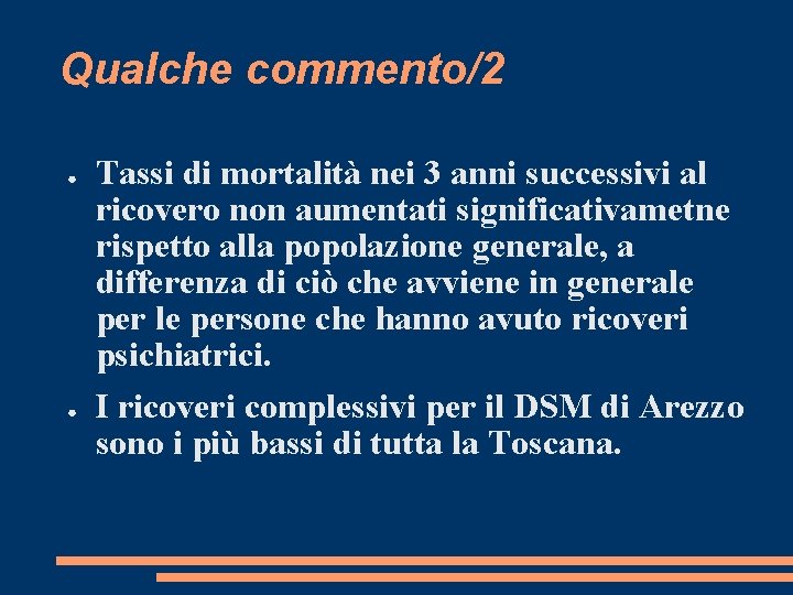 Qualche commento/2 ● ● Tassi di mortalità nei 3 anni successivi al ricovero non Qualche commento/2 ● ● Tassi di mortalità nei 3 anni successivi al ricovero non