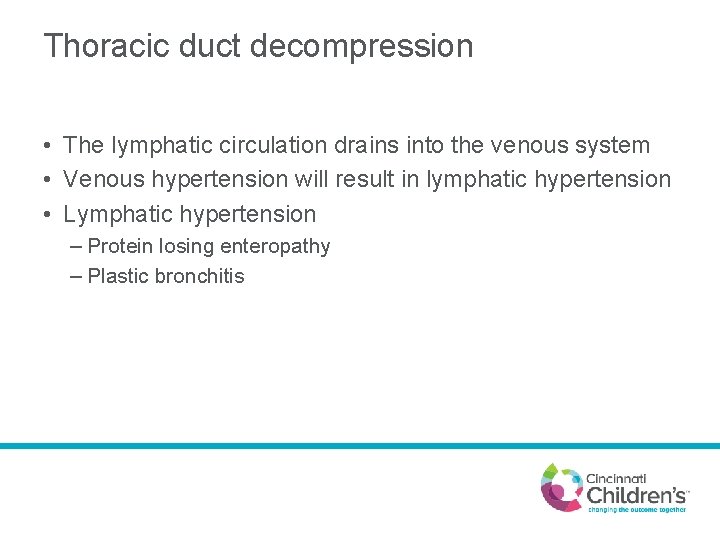 Thoracic duct decompression • The lymphatic circulation drains into the venous system • Venous