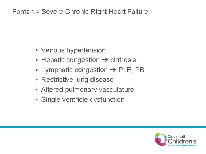 Fontan = Severe Chronic Right Heart Failure • • • Venous hypertension Hepatic congestion