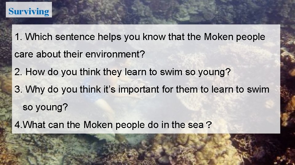 Surviving 1. Which sentence helps you know that the Moken people care about their