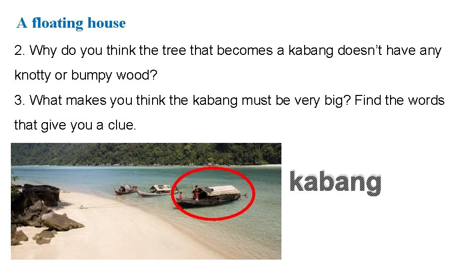 A floating house 2. Why do you think the tree that becomes a kabang