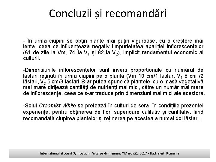 Concluzii și recomandări - În urma ciupirii se obțin plante mai puțin viguroase, cu