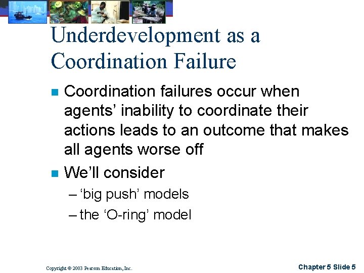 Underdevelopment as a Coordination Failure n n Coordination failures occur when agents’ inability to