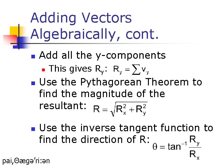 Adding Vectors Algebraically, cont. n Add all the y-components n n n This gives