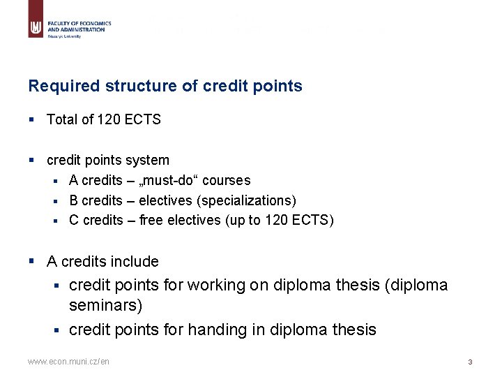 Required structure of credit points § Total of 120 ECTS § credit points system