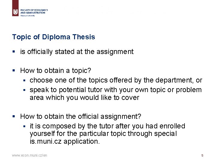 Topic of Diploma Thesis § is officially stated at the assignment § How to