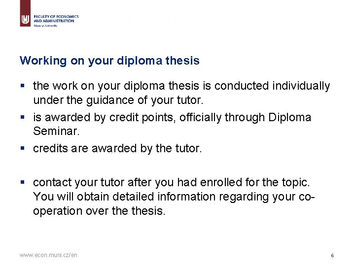 Working on your diploma thesis § the work on your diploma thesis is conducted