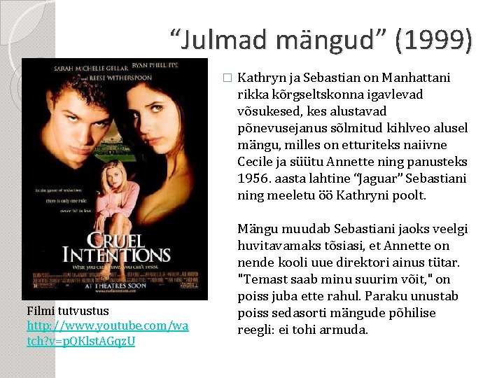 “Julmad mängud” (1999) � Filmi tutvustus http: //www. youtube. com/wa tch? v=p. QKlst. AGqz.