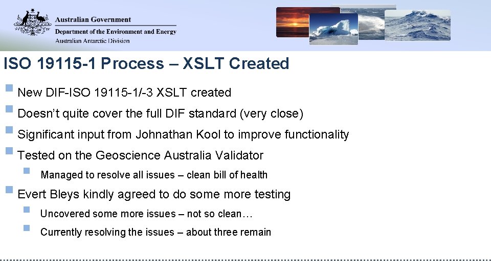 ISO 19115 -1 Process – XSLT Created § New DIF-ISO 19115 -1/-3 XSLT created