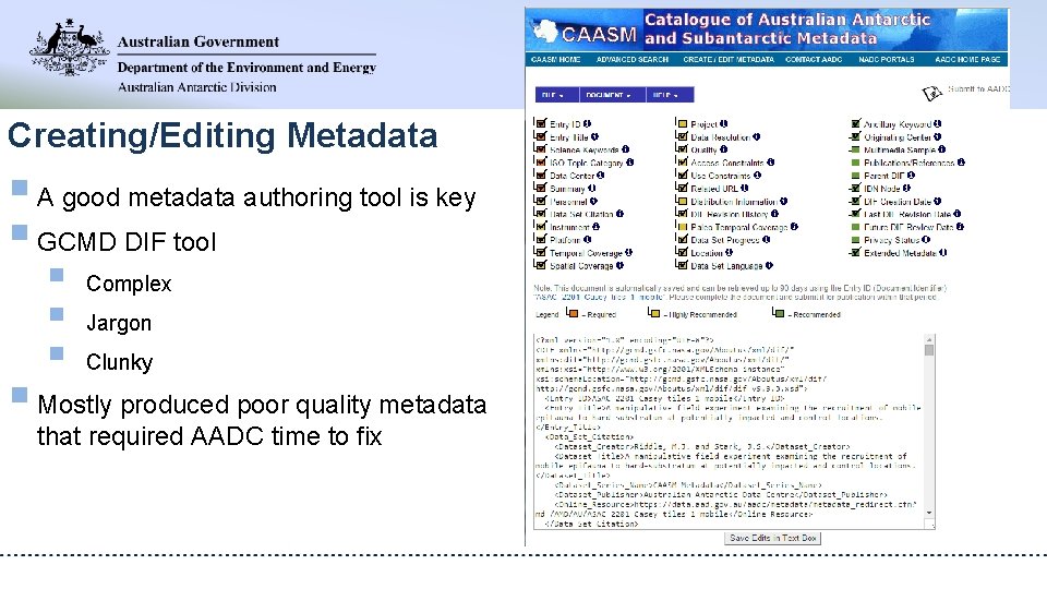 Creating/Editing Metadata § A good metadata authoring tool is key § GCMD DIF tool