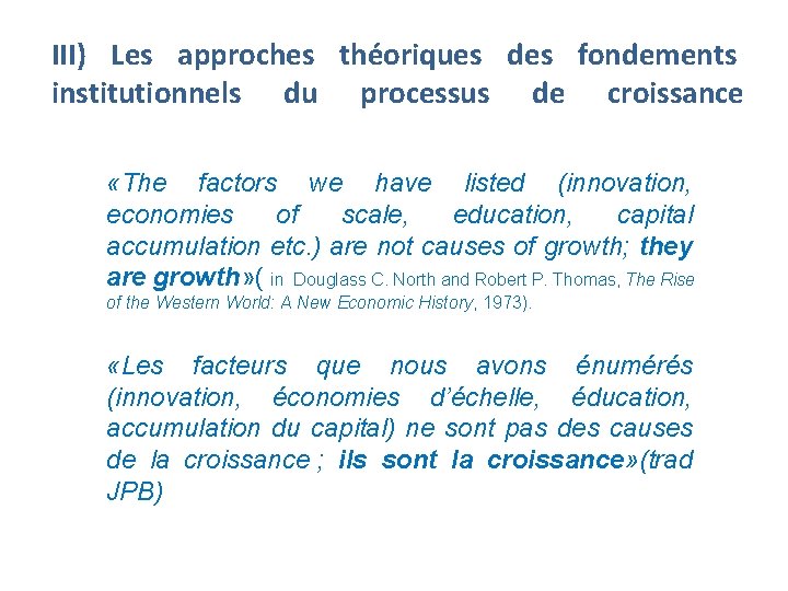 III) Les approches théoriques des fondements institutionnels du processus de croissance «The factors we