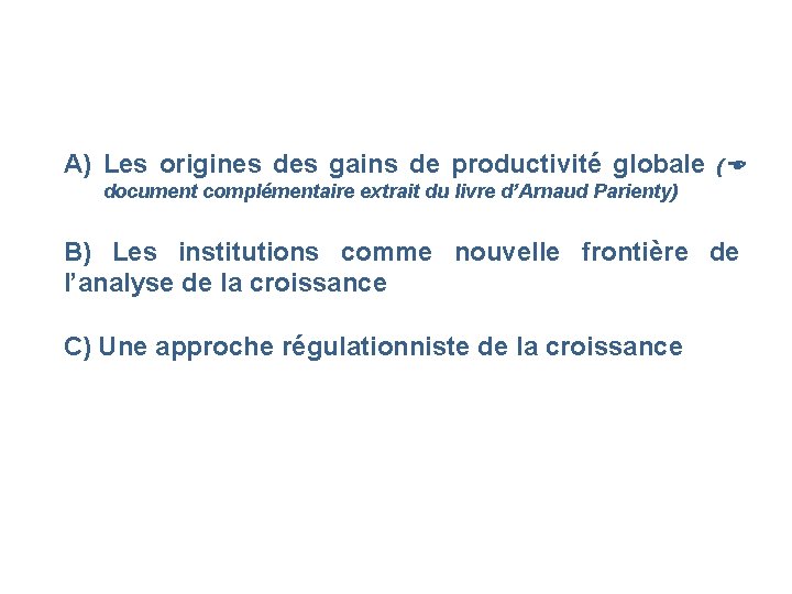 A) Les origines des gains de productivité globale ( document complémentaire extrait du livre